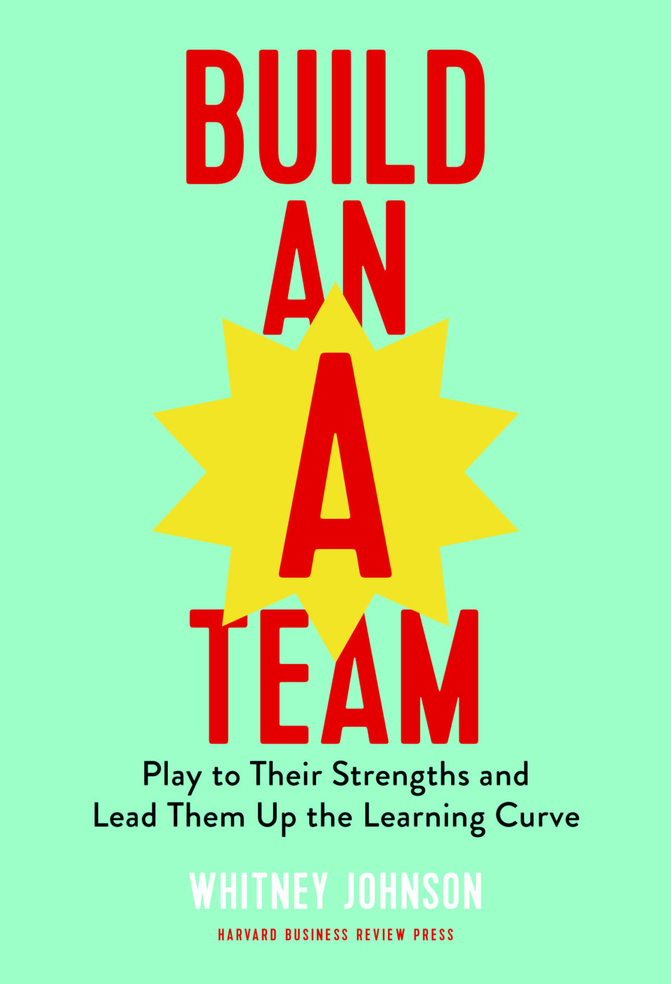 How to Build an A Team