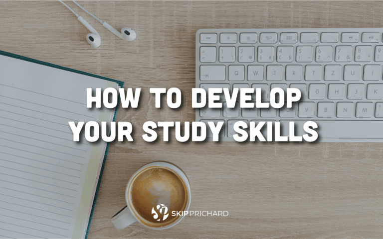 How to Develop Your Study Skills