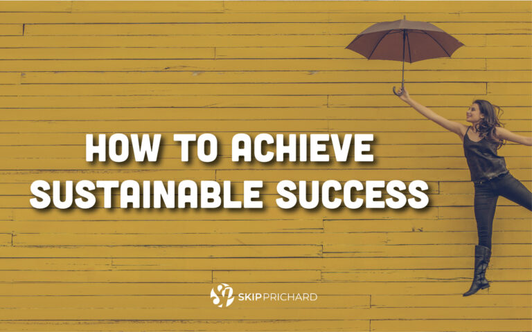 How to achieve sustainable success