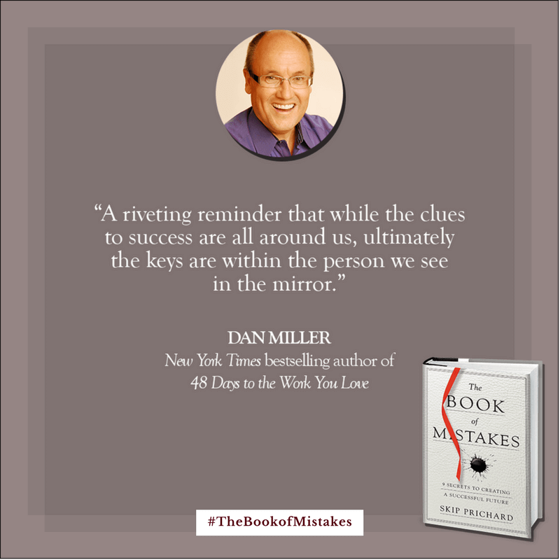 A riveting reminder that while the clues to success are all around us, ultimately the keys are within the person we see in the mirror.” – DAN MILLER, New York Times bestselling author of 48 Days to the Work You Love